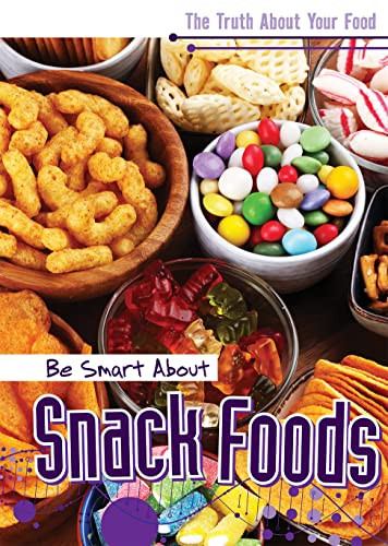 Be Smart About Snack Foods by Rachael Morlock, 9781502665843 Be Smart About Snack Foods by Rachael Morlock, 9781502665843