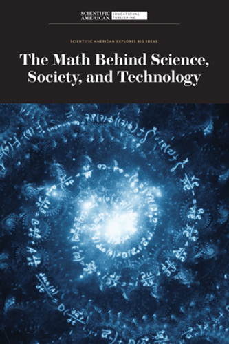 The Math Behind Science, Society, and Technology by Scientific American Editors, 9781684169368 The Math Behind Science, Society, and Technology by Scientific American Editors, 9781684169368