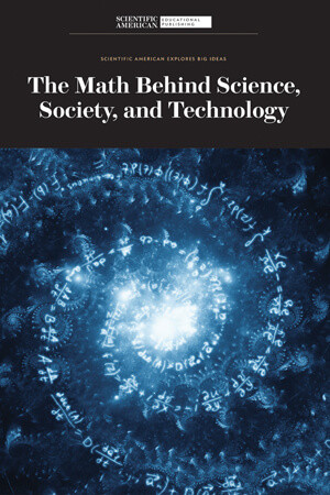 The Math Behind Science, Society, and Technology - 9781684169375 by Scientific American Editors, 9781684169375