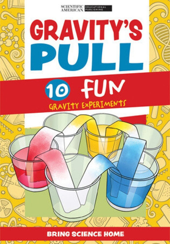 Gravity's Pull (10 Fun Gravity Experiments) - 9781684169672 by Scientific American Editors