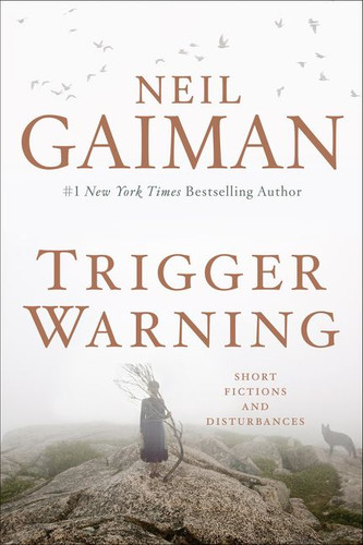 Trigger Warning (Short Fictions and Disturbances) by Neil Gaiman, 9780062330260