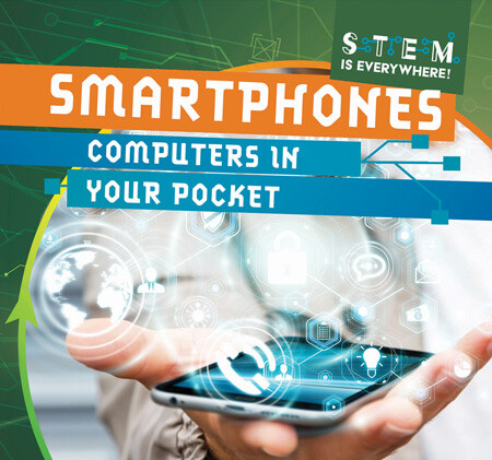 Smartphones: Computers in Your Pocket by Emmett Martin, 9781538283592