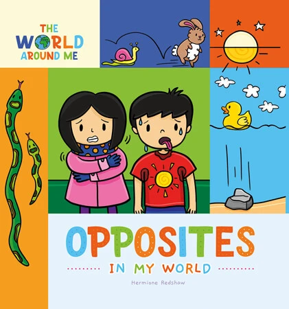 Opposites in My World by Hermione Redshaw, 9781534543348