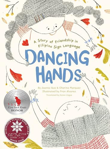 Dancing Hands (A Story of Friendship in Filipino Sign Language) by Joanna Que, Charina Marquez, Fran Alvarez, Karen Llagas, 9781797213323