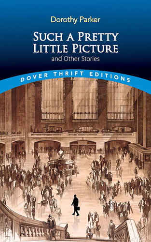 Such a Pretty Little Picture and Other Stories by Dorothy Parker, 9780486851051