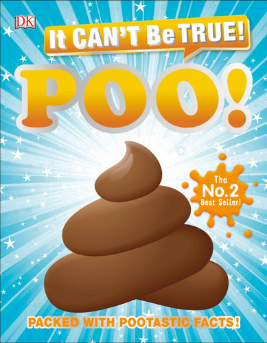 It Can't Be True! Poo (Packed with Pootastic Facts) by DK, 9781465488695