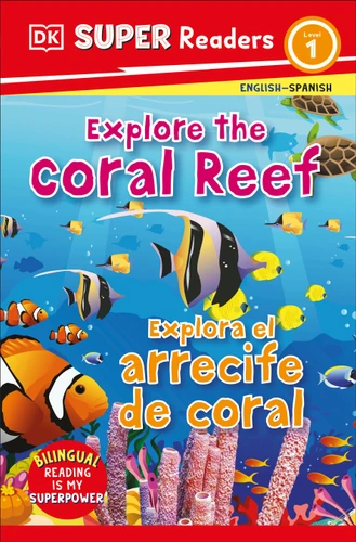 DK Super Readers Level 1 English-Spanish Bilingual Explore the Coral Reef - Explora el arrecife de coralb - 9780744083804 by DK, 9780744083804