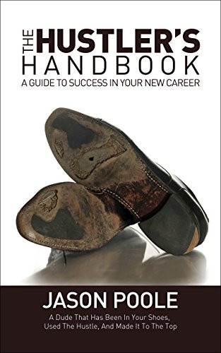The Hustler's Handbook (A Guide to Success in Your New Career) - 9781683501671 by Jason Poole, 9781683501671