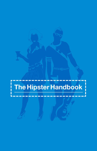 The Hipster Handbook by Robert Lanham, 9781400032013