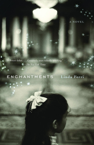 Enchantments (A Novel) by Linda Ferri, 9781400033522