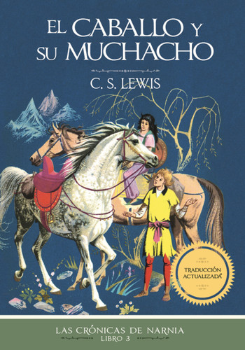 El caballo y su muchacho, Edición clásica (Spanish Edition) by C. S. Lewis, 9781400334629