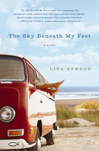 The Sky Beneath My Feet by Lisa Samson, 9781595545459