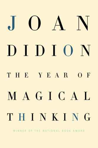 The Year of Magical Thinking by Joan Didion, 9781400043149