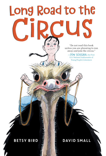 Long Road to the Circus - 9780593304006 by Betsy Bird, David Small, 9780593304006
