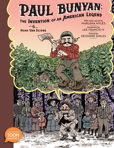 Paul Bunyan: The Invention of an American Legend (A TOON Graphic) - 9781662665226 by Noah Van Sciver, Marlena Myles, Lee Francis, IV, Noah Van Sciver, 9781662665226