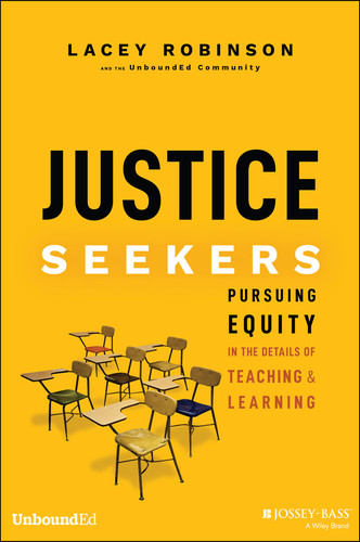 Justice Seekers (Pursuing Equity in the Details of Teaching and Learning) by Lacey Robinson, 9781394189724