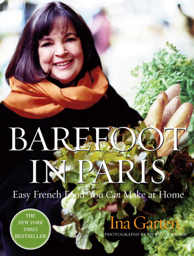 Barefoot in Paris (Easy French Food You Can Make at Home: A Barefoot Contessa Cookbook) by Ina Garten, Quentin Bacon, 9781400049356