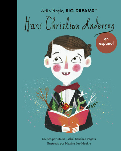 Hans Christian Andersen (Spanish Edition) by Maria Isabel Sanchez Vegara, Maxine Lee-Mackie, 9780711284784