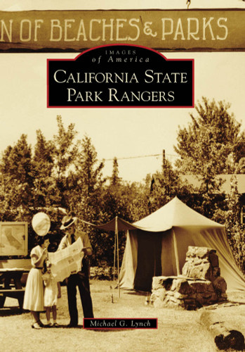 California State Park Rangers by Michael G. Lynch, 9780738559933