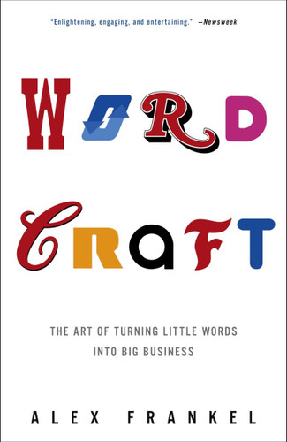 Wordcraft (The Art of Turning Little Words into Big Business) by Alex Frankel, 9781400051052