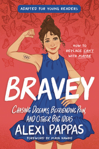 Bravey (Adapted for Young Readers) (Chasing Dreams, Befriending Pain, and Other Big Ideas) - 9780593562741 by Alexi Pappas, 9780593562741