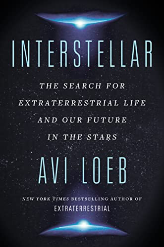 Interstellar (The Search for Extraterrestrial Life and Our Future in the Stars) by Avi Loeb, 9780063250871