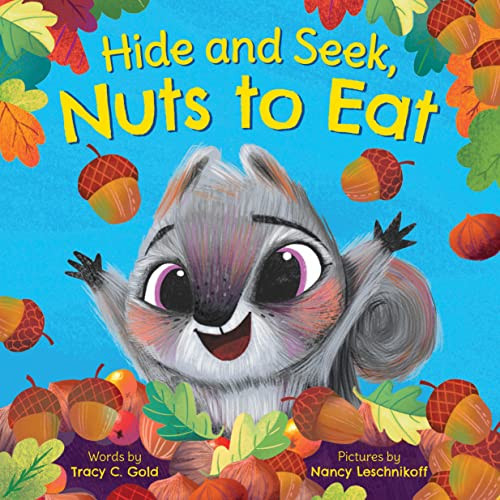 Hide and Seek, Nuts to Eat by Tracy C. Gold, Nancy Leschnikoff, 9781728235370
