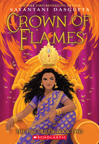 Crown of Flames (The Fire Queen #2) - 9781338766820 by Sayantani DasGupta, 9781338766820