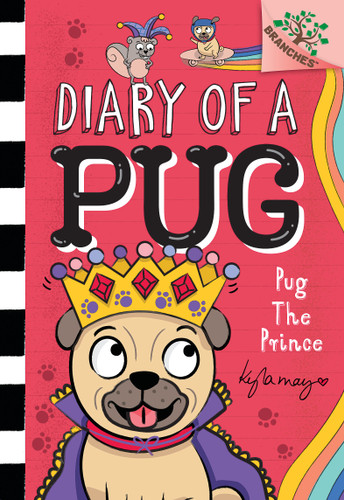 Pug the Prince: A Branches Book (Diary of a Pug #9) - 9781338877588 by Kyla May, Kyla May, 9781338877588