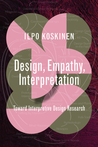Design, Empathy, Interpretation (Toward Interpretive Design Research) by Ilpo Koskinen, 9780262546928