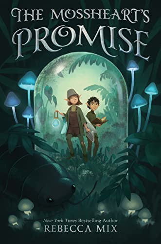 The Mossheart's Promise by Rebecca Mix, 9780063254053