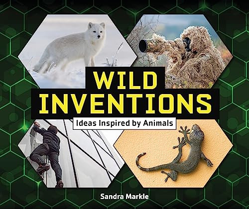 Wild Inventions (Ideas Inspired by Animals) by Sandra Markle, 9781728467955