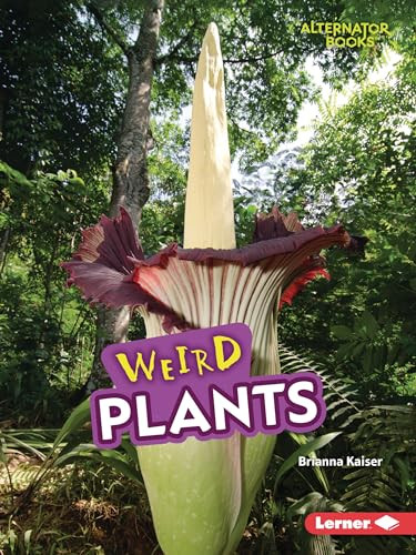 Weird Plants - 9798765604113 by Brianna Kaiser, 9798765604113
