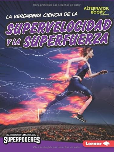 La verdadera ciencia de la supervelocidad y la superfuerza (The Real Science of Superspeed and Superstrength) (Spanish Edition) - 9798765607718 by Christina Hill, 9798765607718