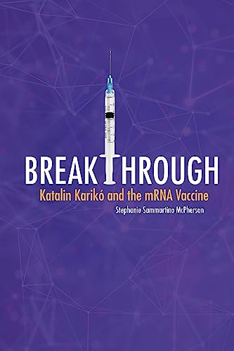 Breakthrough (Katalin Karikó and the mRNA Vaccine) by Stephanie Sammartino McPherson, 9798765607947 Breakthrough (Katalin Karikó and the mRNA Vaccine) by Stephanie Sammartino McPherson, 9798765607947
