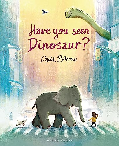 Have You Seen Dinosaur? by David Barrow, David Barrow, 9781776575138