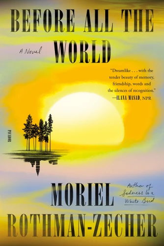 Before All the World (A Novel) - 9781250872166 by Moriel Rothman-Zecher, 9781250872166