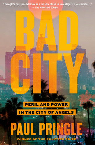 Bad City (Peril and Power in the City of Angels) - 9781250824103 by Paul Pringle, 9781250824103