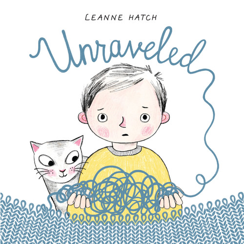 Unraveled by Leanne Hatch, 9780823456147