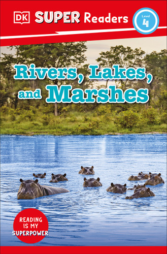 DK Super Readers Level 4 Rivers, Lakes, and Marshes - 9780744075601 by DK, 9780744075601