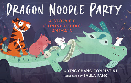 Dragon Noodle Party - 9780823455881 by Ying Chang Compestine, Paula Pang, 9780823455881