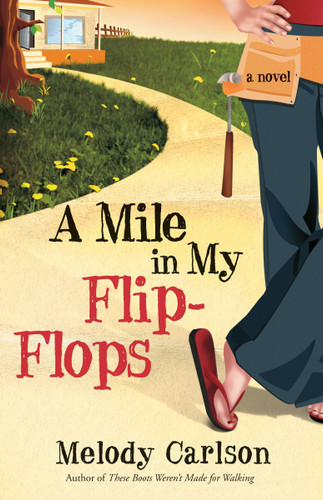 A Mile in My Flip-Flops (A Novel) by Melody Carlson, 9781400073146