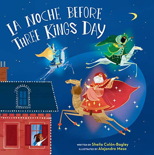 La Noche Before Three Kings Day by Sheila Colón-Bagley, Alejandro Mesa, 9780063234321