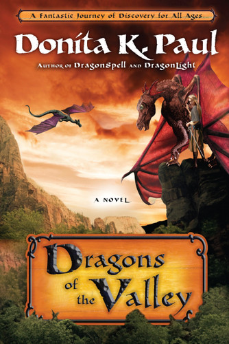 Dragons of the Valley (A Novel) by Donita K. Paul, 9781400073405