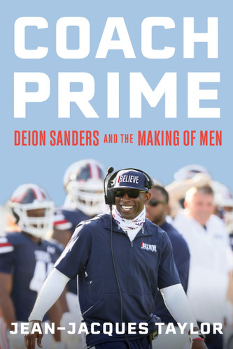 Coach Prime (Deion Sanders and the Making of Men) by Jean-Jacques Taylor, 9780063306912