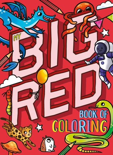 My Big Red Book of Coloring (with over 90 coloring pages) by IglooBooks, Kaley  McCabe, 9781837715725