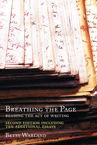 Breathing the Page (Reading the Act of Writing) by Betsy Warland, 9781770867031