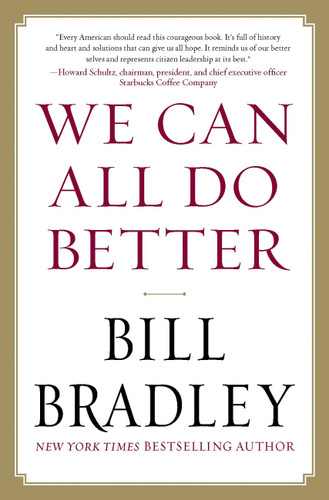 We Can All Do Better by Bill Bradley, 9781593157296