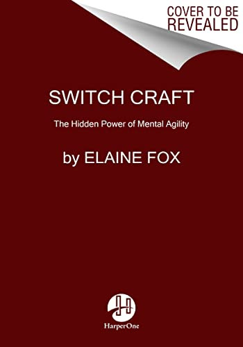 Switch Craft (The Hidden Power of Mental Agility) - 9780063030091 by Elaine Fox