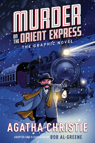 Murder on the Orient Express: The Graphic Novel by Agatha Christie, Bob Al-Greene, 9780063160354 Murder on the Orient Express: The Graphic Novel by Agatha Christie, Bob Al-Greene, 9780063160354